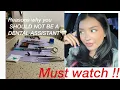 Reasons why you SHOULD NOT BE A DENTAL ASSISTANT RDA