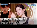 Download Lagu [ESP LYRICS] Hello Stranger - Kwon Eunbi [Music Bank] | KBS WORLD TV 250425
