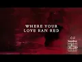 At The Cross (Love Ran Red) (Lyrics & Chords) - Chris Tomlin