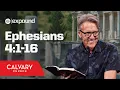 Ephesians 4 1-16 - Skip Heitzig