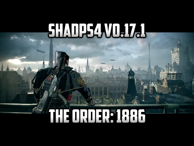 ShadPS4 (PS4 Emulator) v0.17.1 WIP (Fork) - The Order: 1886