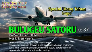 Download Lagu nias sepanjang masa - BULUGEU SATORU | Havino S. Duha MP3