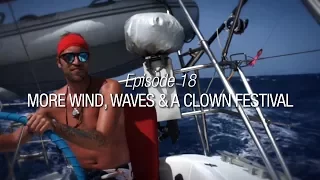 Winded Voyage 3 | Episode 18 | More Wind, Waves And A Clown Festival