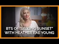 Selling Sunset Star Heather Rae Young Talks Behind-the-Scenes Ahead of the Show s Return