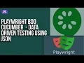 - How to Use JSON for Data-Driven Tests in Playwright Cucumber BDD