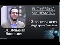 13 The solution of the Initial Value Problem using Laplace Transform