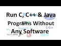 Run C C Java Programs Without Any Software