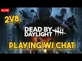 WATCH ME LOSE 2V8 DEAD BY DAYLIGHT w RANGEEZY CHAT