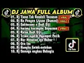 Download Lagu DJ JAWA SLOW || TIWAS TAK GONDELI TENANAN 🎵 DJ DUMES 🎵SAKTENANE XDADI SIJI 🎵 TERBARU 2023 FULL ALBUM