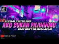Download Lagu FUNKOT - DJ AKU BUKAN PILIHANMU (ARIEF) X DJ BABY DON'T GO | VIRAL TIKTOK 2025