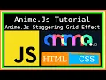 Anime Js Tutorial Anime Js Staggering Grid Effect Using HTML CSS JS