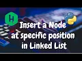 110 - Insert a node at a specific position in a linked list Linked List Python