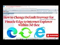 How to change Default browser for finacle edge to internet explore within 30sec