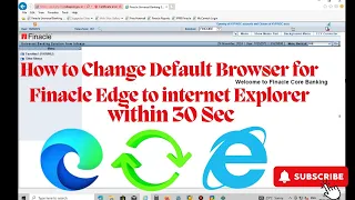 How to change Default browser for finacle edge to internet explore within 30sec