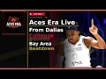 Las Vegas Aces Era LIVE From Dallas Collapse to Bay Area Beatdown