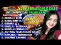 Download Lagu ALBUM DANGDUT ORGEN TUNGGAL KOLEKSI TERBARU || FULL DANGDUT LAWAS - BENANG BIRU  - BADAI DUSTA