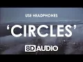 Post Malone - Circles 8D