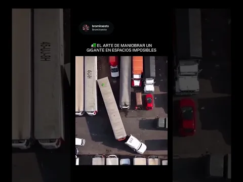 🚛 EL ARTE DE MANIOBRAR UN GIGANTE EN ESPACIOS IMPOSIBLES