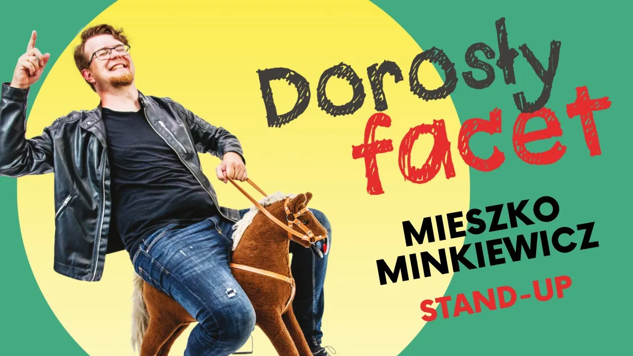 MIESZKO MINKIEWICZ - Dorosły facet | Stand-Up | Całe nagranie | 2022