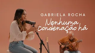 Download GABRIELA ROCHA - NENHUMA CONDENAÇÃO HÁ (CLIPE OFICIAL) MP3