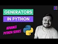 Generators in Python Advanced Python Programming