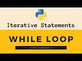 While Loop Iterative Statement in Python Class 11 CS IP