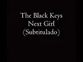 The Black Keys-Next Girl (Subtitulado)