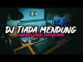 Download Lagu DJ TIADA MENDUNG MELODY VIRAL MENGKANE DJ PALING KANE YANG KALIAN CARI