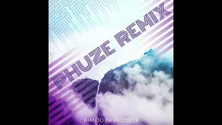 dlala thukzin ft zaba phuze thando da producer remix 