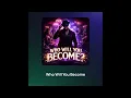 Who Will You Become