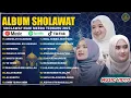 Lagu SHOLAWAT MERDU NISSA SABYAN, AI KHODIJAH, ALFINA NINDIYANI FULL ALBUM 2025 | SHOLAWAT NABI TERBARU