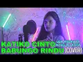 Download Lagu UA ft. Novela - KATIKO CINTO BABUNGO RINDU (COVER) Minang EDM