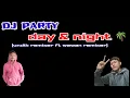 Download Lagu dj day \u0026 night terbaru (undik remixer ft wawan remixer)🌴