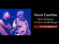 Lagu Sweet Caroline – Steve Hofmeyr \u0026 Oom Schalk Burger