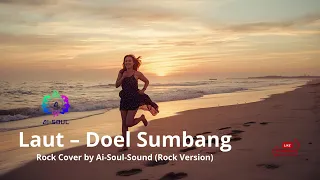 laut doel sumbang rock cover by ai soul sound official version 