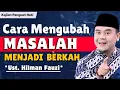 Lagu Ini Kunci Agar Masalah Berubah Jadi Berkah | Ust. Hilman Fauzi Terbaru