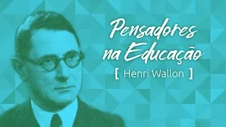 Pensadores na Educação: Wallon