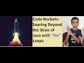E-16 Code Rockets Soaring Beyond the Skies of Java with For Loops