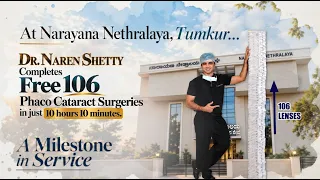 A Milestone in Service:Dr Naren Shetty does 106 free cataract phaco surgeries in 10 hours 10 minutes