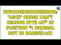 UnicodeDecodeError ascii codec can t decode byte 0x in position ordinal not in range 128