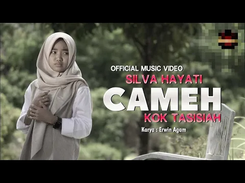 Download MP3 silva hayati - cameh kok tasisiah [ official music video ] #silvahayati #music