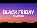 Tom Odell - Black Friday (Lyrics)