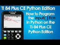 How to Program the Input Function in Python TI 84 Plus CE Python Edition