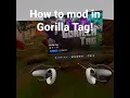 How to mod in Gorilla Tag! #awesome #gtag #bigscary #gorillatag #vr