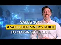 Sales 101 A Sales Beginner s Guide to Closing the Deal