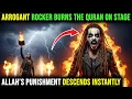 Download Lagu Arrogant rocker burns the Quran on stage - Allah’s punishment descends instantly