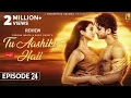 Download Lagu Tu aashiki Haii Episode 24 Breakdown | 28 August 2025 | Tu Aashiki Haii Episode 24 Review \u0026 Facts