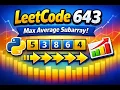 LeetCode 643 Explained Maximum Average Subarray I Sliding Window