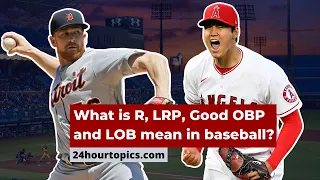 What is R LRP Good OBP and LOB mean in baseball