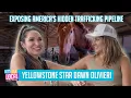 Yellowstone Star Dawn Olivieri Exposes America s Hidden Trafficking Pipeline